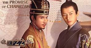 ENG SUB【The Promise of Chang' an 长安诺】EP22 | Starring: Cheng Yi, Zhao Ying Zi