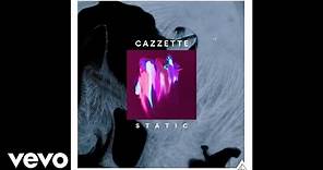 CAZZETTE - CAZZETTE - "Static" (Static Video)