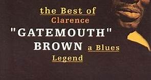 Clarence "Gatemouth" Brown - The Best Of Clarence "Gatemouth" Brown, A Blues Legend