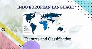Indo-European Family of Languages: Features and Classifications