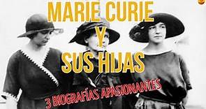 MARIE CURIE Y SUS HIJAS - 3 BIOGRAFĆ¨AS APASIONANTES Y UNOS CUANTOS PREMIOS NOBEL š…