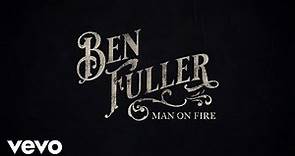 Ben Fuller - Man on Fire (Lyric Video)