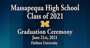 Massapequa High School Class of 2021 Graduation Ceremony