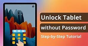 [3 Ways] How to Unlock A Tablet When You Forgot The Password 2024