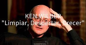 "Limpiar, Despertar, Crecer" - Ken Wilber en español