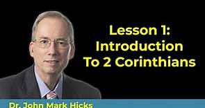 2 Corinthians Bible Class - Introduction With John Mark Hicks