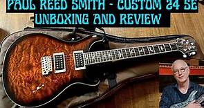 Paul Reed Smith Custom 24 SE Unboxing, Review and Demo.