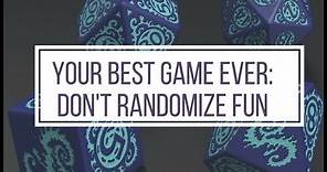 Don't Randomize Fun! Monte Cook's Advice for Your Best Game Ever