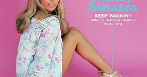 Nancy Sinatra - Keep Walkin': Singles, Demos & Rarities 1965 - 1978