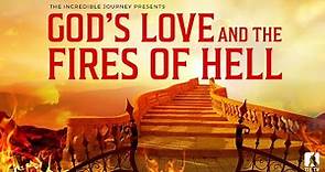 God's Love and the Fires of Hell | 10 Bible Facts about Hell