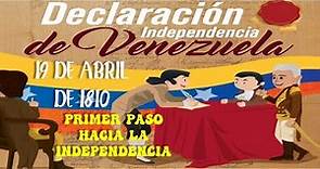 19 de abril de 1810 - Primer paso a la Independencia de Venezuela