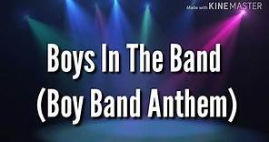 New Kids On The Block _ "Boys In The Band (Boy Band Anthem)." LYRICS
