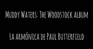Muddy Waters & Paul Butterfield: The Woodstock album