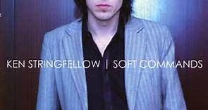 Ken Stringfellow - Soft Commands