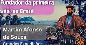 Martim Afonso de Souza - Fundador da primeira vila do Brasil | Grandes Expedições