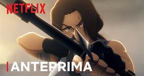 ANTEPRIMA di TOMB RAIDER: La leggenda di Lara Croft | Netflix Italia