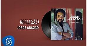 Jorge Aragão - Reflexão (Álbum "A Seu Favor") [Áudio Oficial]