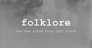 Jeff Black - Folklore | New Music Trailer