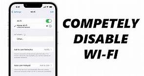 How To Turn OFF Wi-Fi On iPhone Permanently