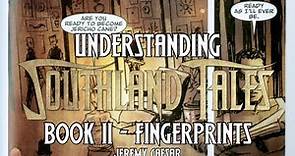 Understanding Southland Tales: Book II - Fingerprints