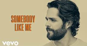 Thomas Rhett - Somebody Like Me (Lyric Video)