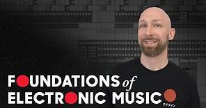 The Foundations of Electronic Music