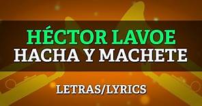 Hector Lavoe - Hacha y Machete (Lyrics/Letras)