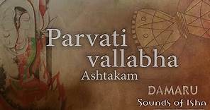 Parvati Vallabha Ashtakam | Damaru | Adiyogi Chants | Sounds of Isha