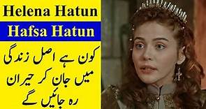 Hafsa Hatun Helena hatun real life | Ertugrul Ghazi Cast Hafsa Hatun | Bamsi Hatun Hafsa Real Life