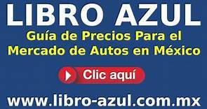 Libro Azul, Guía de Precios Para el Mercado de Autos en México.