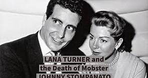 Lana Turner and the Death of Mobster JOHNNY STOMPANATO