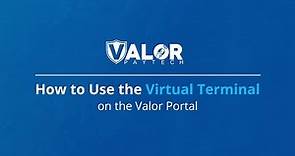 How to use the Virtual Terminal on the Valor Portal | Valor PayTech