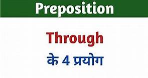 Use of Through / Preposition Through / Through / Use of Through in English Grammar