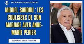 Michel Sardou : Les Coulisses de son Mariage avec Anne-Marie Périer