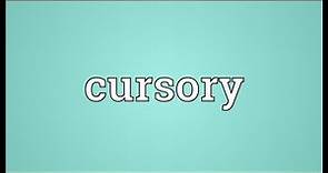 Cursory Meaning