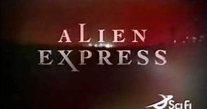 Sci Fi - Alien Express Promo - 8/7/05