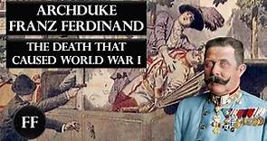 Franz Ferdinand - The Story Behind The Archduke (Biography)