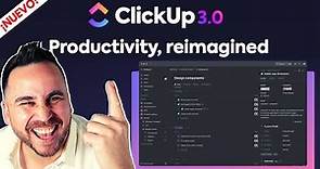 ¡Nuevo ClickUp! - ¿Será ClickUp 3.0 nuestra nueva app de tareas?