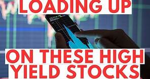 I'm Loading Up on These High Yield Dividend Stocks (Up to 12%)
