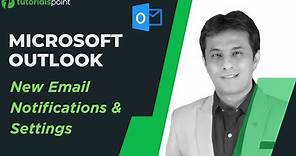 MS Outlook | New Email Notifications and Settings | Tutorialspoint