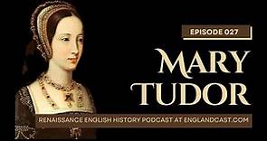 Episode 108: Mary Tudor, the French Queen | Renaissance English History Podcast