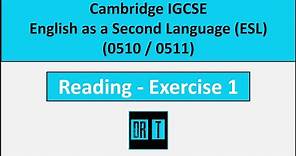 IGCSE English as a Second Language (Cambridge IGCSE 0511 / 0510 - Reading Exercise 1)