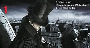 Arsène LUPIN - L'aiguille creuse (Maurice Leblanc) - 1/10 - Livre Audio