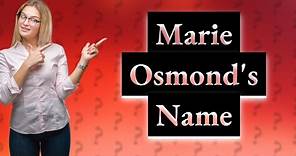 What is Marie Osmond's real name?