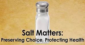 Salt Matters: Preserving Choice, Protecting Health