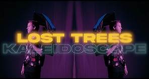 Lost Trees - Kaleidoscope (Official Music Video)