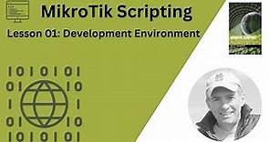 MikroTik Scripting: Lesson 1 - Development environment