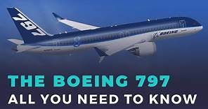 The Boeing 797 - All You Need To Know