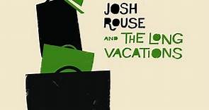 Josh Rouse And The Long Vacations - Josh Rouse And The Long Vacations