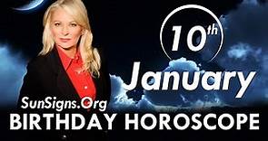 January 10 Zodiac Horoscope Birthday Personality - Capricorn - Part 1